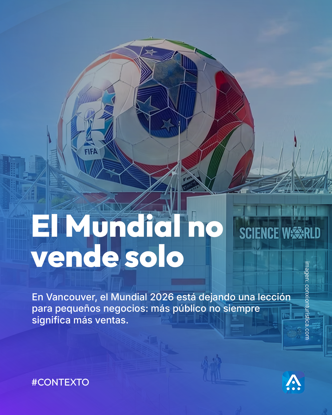 Escultura de balón del Mundial 2026 frente al edificio Science World en Vancouver